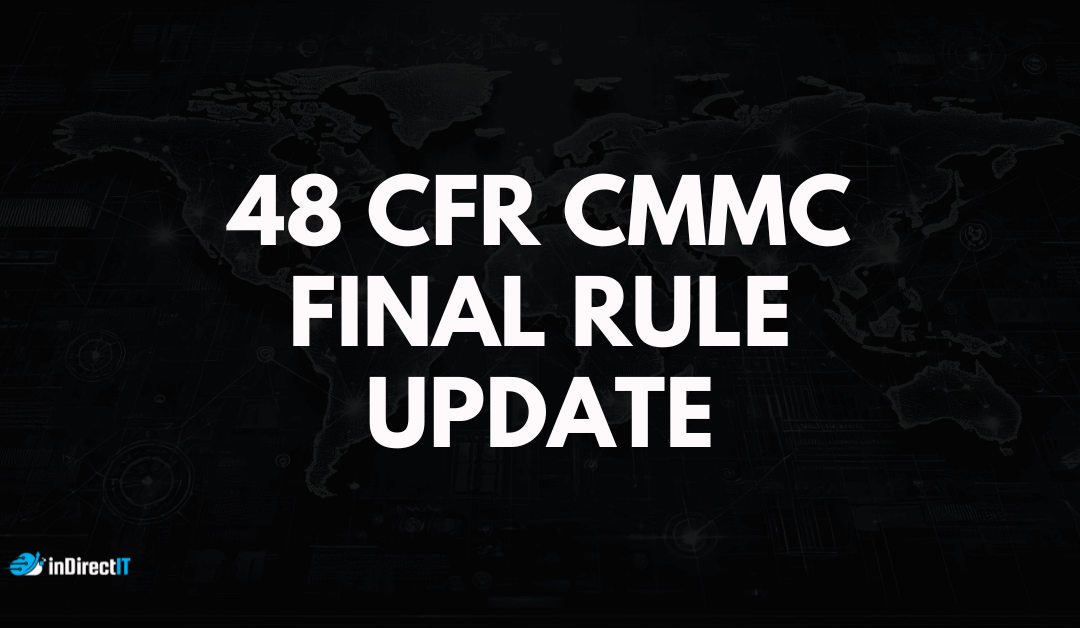48 CFR CMMC Final Rule is with OMB – Are You Ready?