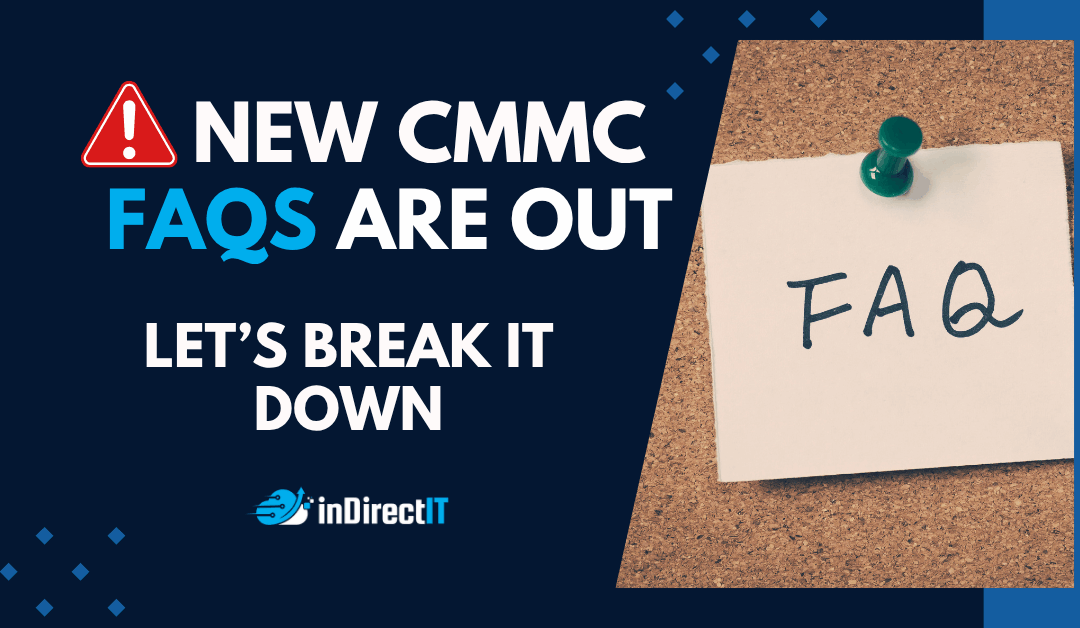 New CMMC FAQs Just Dropped: Let’s Break it Down